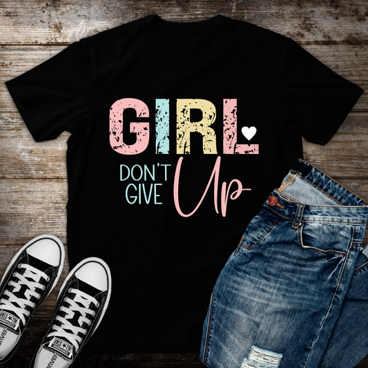 Girl Don't Give Up